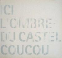 Catalogue Ici l'ombre du castel coucou